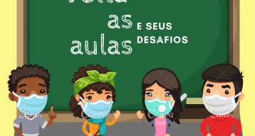 Volta as aulas e seus desafios